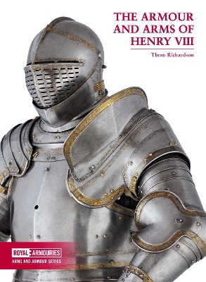 Book cover for The Arms and Armour of Henry VIII