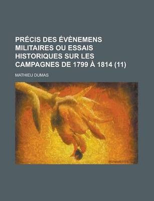 Book cover for Precis Des Evenemens Militaires Ou Essais Historiques Sur Les Campagnes de 1799 a 1814 (11)