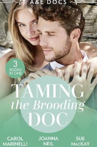 Cover of A &E Docs: Taming The Brooding Doc