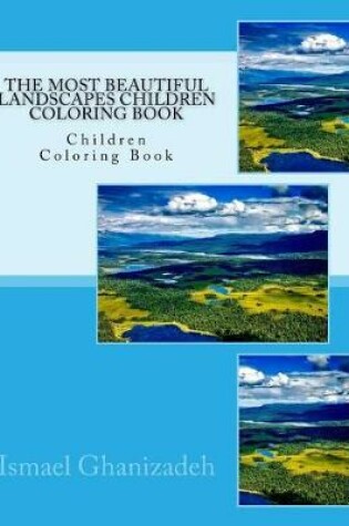 Cover of The Most Beautiful Landscapes Children Coloring Book