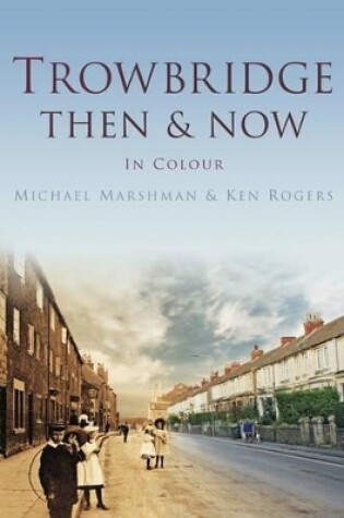 Cover of Trowbridge Then & Now