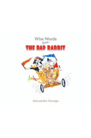 Cover of Wise Words from the Bad Rabbit