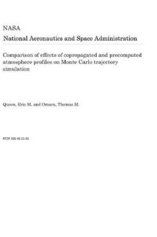 Cover of Comparison of Effects of Copropagated and Precomputed Atmosphere Profiles on Monte Carlo Trajectory Simulation