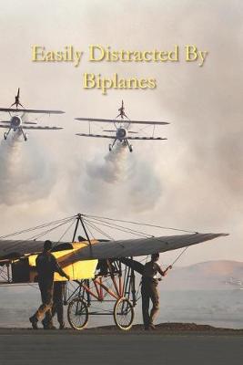 Book cover for Easily Distracted By Biplanes