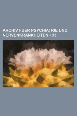 Cover of Archiv Fuer Psychiatrie Und Nervenkrankheiten (33)