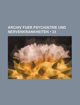 Book cover for Archiv Fuer Psychiatrie Und Nervenkrankheiten (33)