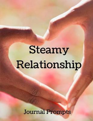 Book cover for Steamy Relationship Journal Prompts