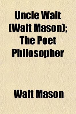 Book cover for Uncle Walt (Walt Mason); The Poet Philosopher