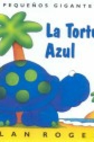 Cover of Tortuga Azul (Blue Tortoise)
