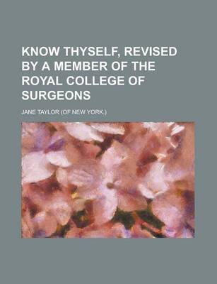 Book cover for Know Thyself, Revised by a Member of the Royal College of Surgeons