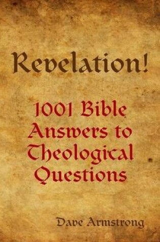 Cover of Revelation! 1001 Bible Answers to Theological Questions