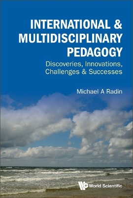 Book cover for International & Multidisciplinary Pedagogy: Discoveries, Innovations, Challenges & Successes