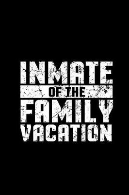 Book cover for Inmate Of The Family Vacation