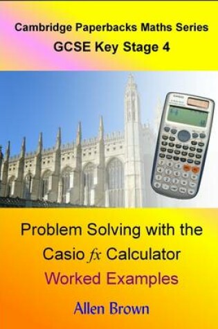 Cover of Problem Solving with the Casio Calculator Worked Examples