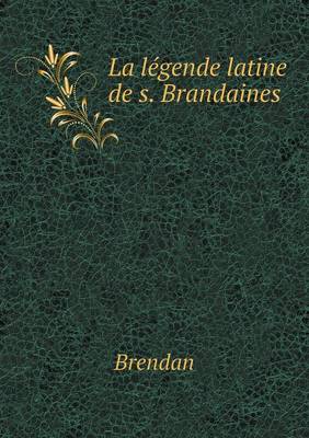 Book cover for La légende latine de s. Brandaines