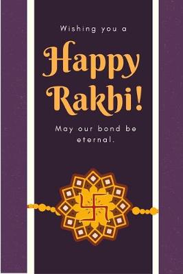 Book cover for Wishing You A Happy Rakhi! May Our Bond Be Eternal