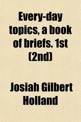 Book cover for Every-Day Topics, a Book of Briefs. 1st (2nd)