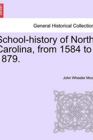 Cover of School-History of North Carolina, from 1584 to 1879.