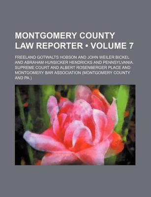 Book cover for Montgomery County Law Reporter (Volume 7)