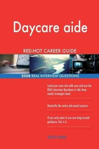 Cover of Daycare aide RED-HOT Career Guide; 2558 REAL Interview Questions