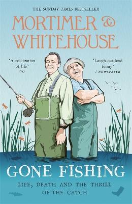 Book cover for Mortimer & Whitehouse: Gone Fishing