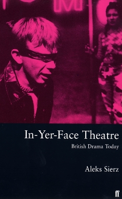 Book cover for In-Yer-Face Theatre