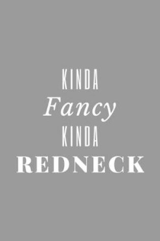 Cover of Kinda Fancy Kinda Redneck