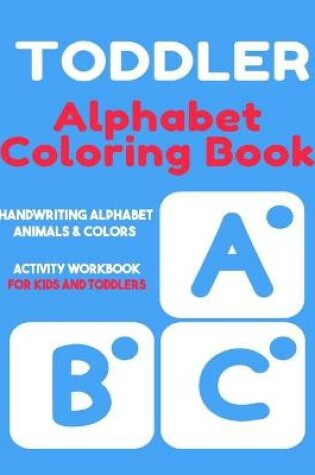 Cover of Toddler Alphabet Coloring Book