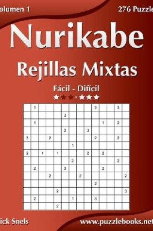 Cover of Nurikabe Rejillas Mixtas - De Fácil a Difícil - Volumen 1 - 276 Puzzles