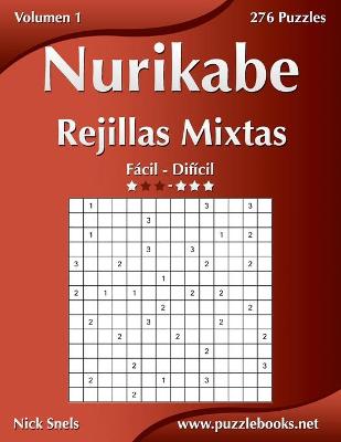 Book cover for Nurikabe Rejillas Mixtas - De Fácil a Difícil - Volumen 1 - 276 Puzzles