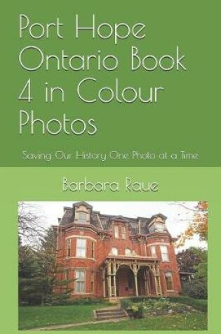 Cover of Port Hope Ontario Book 4 in Colour Photos