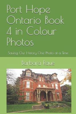 Book cover for Port Hope Ontario Book 4 in Colour Photos