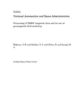 Book cover for Processing of Dmsp Magnetic Data and Its Use in Geomagnetic Field Modeling