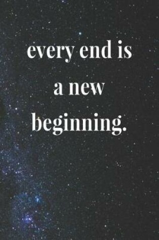 Cover of Every End Is A New Beginning