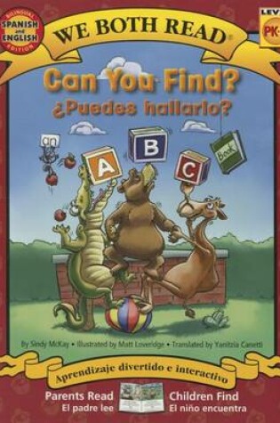 Cover of Can You Find?-Puedes Hallarlo? (an ABC Book)