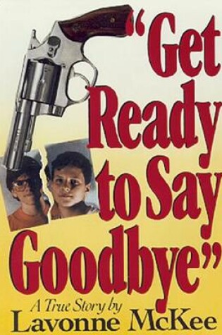Cover of Get Ready to Say Goodbye