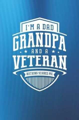 Cover of I'm A Dad Grandpa & A Veteran Nothing Scares Me