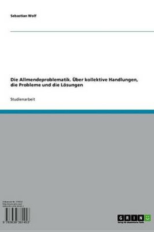 Cover of Die Allmendeproblematik. Uber Kollektive Handlungen, Die Probleme Und Die Losungen