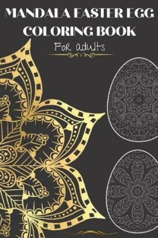 Cover of EASTER MANDALA EGG COLORING BOOK For Adults