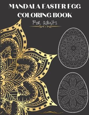 Book cover for EASTER MANDALA EGG COLORING BOOK For Adults