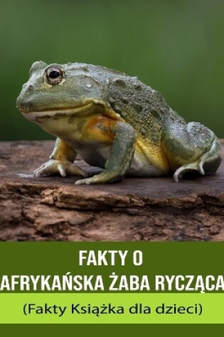 Cover of Fakty o Afryka&#324;ska &#380;aba rycz&#261;ca (Fakty Ksi&#261;&#380;ka dla dzieci)