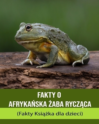 Book cover for Fakty o Afryka&#324;ska &#380;aba rycz&#261;ca (Fakty Ksi&#261;&#380;ka dla dzieci)