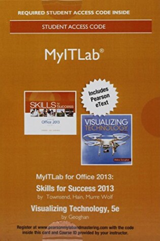 Cover of Mylab It 2013 with Pearson Etext -- Access Card -- For Skills 2013 with Visualizing Technology