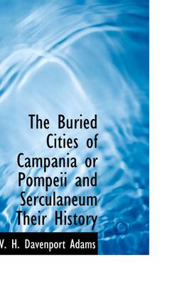 Book cover for The Buried Cities of Campania or Pompeii and Serculaneum Their History