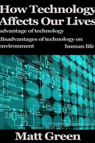Cover of How Technology Affects Our Lives