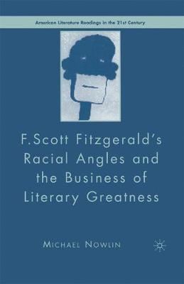 Cover of F.Scott Fitzgerald's Racial Angles and the Business of Literary Greatness