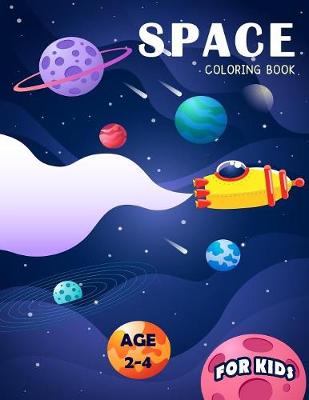 Book cover for Space Coloring Book for Kids Age 2-4