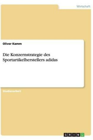 Cover of Die Konzernstrategie des Sportartikelherstellers adidas