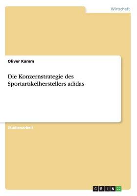 Book cover for Die Konzernstrategie des Sportartikelherstellers adidas