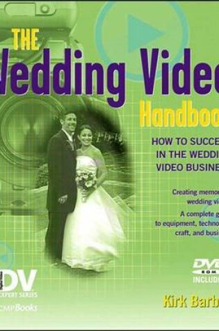 Cover of Wedding Video Handbook, The: How to Succeed in the Wedding Video Business